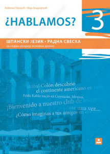 ZAVOD ZA UDZBENIKE  ŠPANSKI JEZIK 7 RADNA SVESKA HABLAMOS 3 ZA SEDMI RAZRED Autori : Maja Andrijević Pejivić Andjelka Izdavač : Zavod za udzbenike i nastavna sredstva ZUNS KB broj: 17561