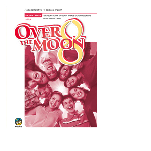 EDUKA  ENGLESKI JEZIK 8 RADNA SVESKA OVER THE MOON ZA OSMI RAZRED AUTORI: Lara Štambuk Gordana Rakić