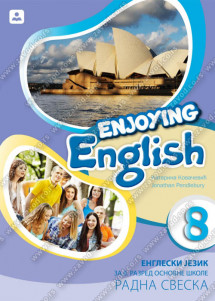 ZAVOD ZA UDZBENIKE  ENGLESKI JEZIK 8 RADNA SVESKA ENJOYING ENGLISH 8 ZA OSMI RAZRED Autori : Katarina Kovačević Pendlebury Jonathan Izdavač : Zavod za udzbenike i nastavna sredstva ZUNS KB broj: 18611
