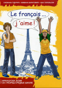 FRANCUSKI JEZIK 1 - Le Francais..j'aime! 1 udzbenik za prvi razred Autori : Snežana Gudurić Živana Baratović Ana Topoljski Izdavač : Zavod za udtbenike ( zuns )