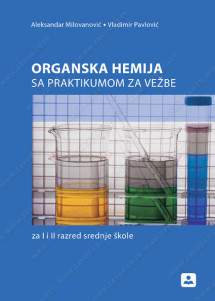 ORGANSKA HEMIJA SA PRAKTIKUMOM ZA VEŽBE 1 - 2 za prvi i drugi razred 