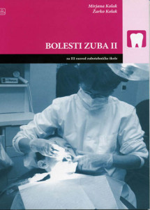 Bolesti zuba 2 udžbenik za treći razred KB broj: 23826 Autori : Mirjana Kolak Žarko Kolak Izdavač : Zavod za udzbenike ( Z U N S )