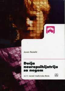 DEČIJA NEUROPSIHIJATRIJA SA NEGA 4 za četvrti razred KB broj: 24845 Autori: Jovan Bukelić Izdavač : Zavod za udzbenike ( Z U N S )