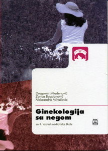 GINEKOLOGIJA SA NEGOM 4 za četvrti razred KB broj: 24839 Ginekologija sa negom - za ginekološko-akušersku sestru Autori: Dragomir Mladenović Zorica Bogdanović Aleksandra Mihailović Izdavač : Zavod za udzbenike ( Z U N S )