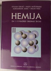 HEMIJA II- 1 - 2 udžbenik za prvi i drugi razred HEMIJA II deo  - 1 - 2 udžbenik za prvi i drugi razred srednje škole Autori : Stojan Grujić Nada Mošorinski Aleksandar Jokić Milan Pešić Izdavač : Zavod ( Z U N S )