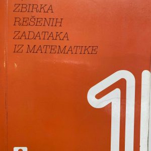 MATEMATIKA 1 ZBIRKA REŠENIH ZADATAKA IZ MATEMATIKE ZA PRVI RAZRED VENE Autori : Vene T Bogoslsvov Izdavač : Zavod ( Z U N S )