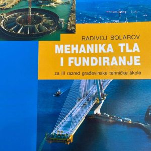 MEHANIKA TLA I FUNDIRANJE 3 ZA TREĆI RAZRED GRAĐEVINSKE ŠKOLE Autori : Radivoj Solarov Izdavač : Zavod ( Z U N S )