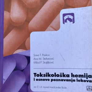 TOKSIKOLOŠKA HEMIJA 3 - 4  ZA  TREĆI I ČETVRTI RAZRED  TOKSIKOLOŠKA HEMIJA I OSNOVE POZNAVANJA LEKOVA 3 - 4  ZA  TREĆI I ČETVRTI RAZRED MEDICINSKE ŠKOLE Autori : Sava T Pakov Ana M Stefanović Miloš P Stojiljković Izdavač : Zavod ( Z U N S )