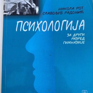 PSIHOLIGIJA 2 ZA DRUGI RAZRED Autori : Nikola Rot Slavoljub Radonjić Izdavač : Zavod ( Z U N S )