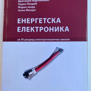 ENERGETSKA ELEKTRONIKA 3 ZA  TREĆI RAZRED ELEKTROTEHNIČKE ŠKOLE Autori : Dragoljub Martinović Zoran Pendić Žarko Janda Jasna Menart Izdavač : Zavod ( Z U N S )
