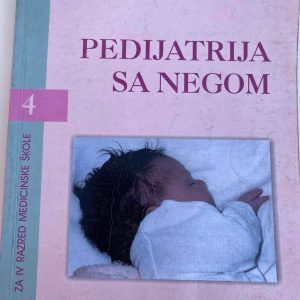 PEDIJATRIJA SA NEGOM 4 ZA ČETVRTI RAZRED MEDICINSKE ŠKOLE Autori : Svetislav Kostić Izdavač : Zavod ( Z U N S )