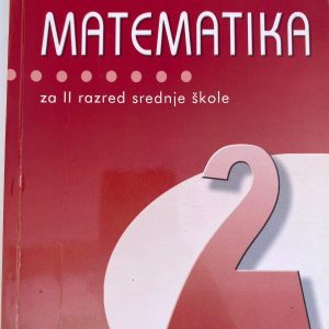 MATEMATIKA 2 UDŽBENIK  ZA DRUGI RAZRED SREDNJE ŠKOLE Autori : Vladimir Mićić Živorad Ivanović Srđan Ognjanović Izdavač : Zavod ( Z U N S )