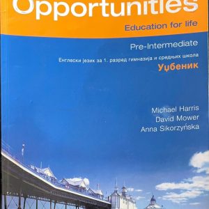 Engleski jezik New Opportunities Pre-Intermediate Strudents book Udžbenik iz engleskog jezika za 1. razred gimnazija i stručnih škola Izdavač: Pearson Longman Autori: Michael Harris David Mower Anna Sikorzynska