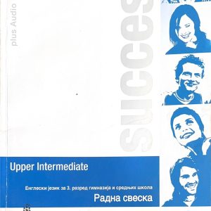 Engleski jezik Success Upper intermediate work book Radna sveska iz engleskog jezika za 3. razred gimnazija i srednjih škola Idavač: Pearson Longman Akronolo Autori: Rod Fricker 