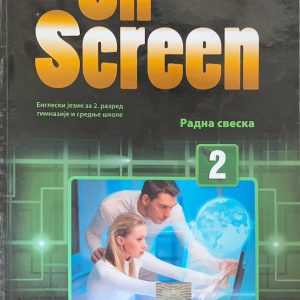 Engleski jezik Radna sveska On Screen 2 Express Publishing Oxford centar Radna sveska za 2. razred gimnazije i srednje škole Izdavač: Express Publishing Oxford centar Autori: Virginia Evans Jenny Dooley