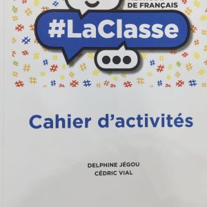 Francuski jezik LaClasse B2 radna sveska Radna sveska iz francuskog jezika za 4. razred srednje škole Izdavač: CLE International Autori: Delphine Jegou Cedric Vial