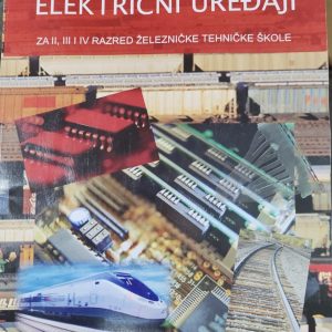 Zavod Električni uređaji za železničke škole Udžbenik Električni uređaji za 2., 3., i 4. razred železničke tehničke škole Izdavač: Zavod za udžbenike Autor: Dragan Tovarišić